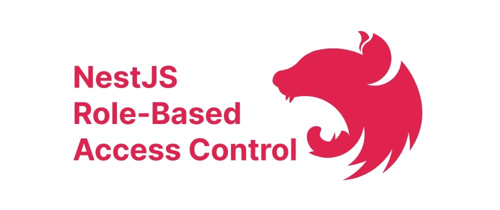 Handling Role-Based Access Control (RBAC) in NestJS